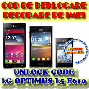 Decodare LG Optimus L5 E610 pe IMEI